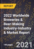 2022 Worldwide Breweries & Beer-Making Industry-Industry & Market Report- Product Image