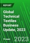 Global Technical Textiles Business Update, 2023 - Product Thumbnail Image