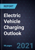 Electric Vehicle Charging Outlook, 2021- Product Image