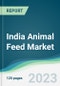 India Animal Feed Market Forecasts from 2023 to 2028 - Product Thumbnail Image