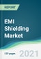 EMI Shielding Market - Forecasts from 2021 to 2026 - Product Thumbnail Image