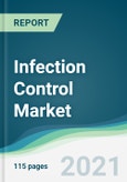 Infection Control Market - Forecasts from 2021 to 2026- Product Image