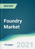 Foundry Market - Forecasts from 2021 to 2026- Product Image