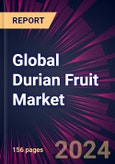 Global Durian Fruit Market 2024-2028- Product Image