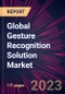 Global Gesture Recognition Solution Market 2023-2027 - Product Thumbnail Image
