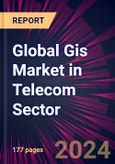 Global Gis Market in Telecom Sector 2024-2028- Product Image