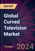 Global Curved Television Market 2024-2028- Product Image