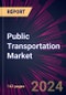 Public Transportation Market 2025-2029 - Product Image