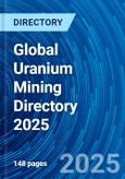 Global Uranium Mining Directory 2025- Product Image