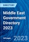 Middle East Government Directory 2023 - Product Thumbnail Image