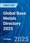 Global Base Metals Directory 2025 - Product Image