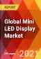 Global Mini LED Display Market, By Form, By Application, By Panel Size, Estimation & Forecast, 2017 - 2027 - Product Image