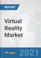 Virtual Reality (VR) Market: Global Industry Analysis, Trends, Market Size, and Forecasts up to 2027 - Product Thumbnail Image