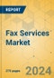 Fax Services Market - Global Outlook & Forecast 2023-2028 - Product Image