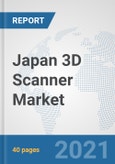 Japan 3D Scanner Market: Prospects, Trends Analysis, Market Size and Forecasts up to 2027- Product Image