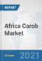 Africa Carob Market: Prospects, Trends Analysis, Market Size and Forecasts up to 2027 - Product Thumbnail Image