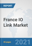 France IO Link Market: Prospects, Trends Analysis, Market Size and Forecasts up to 2027- Product Image