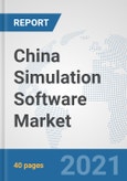 China Simulation Software Market: Prospects, Trends Analysis, Market Size and Forecasts up to 2027- Product Image