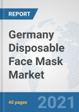 Germany Disposable Face Mask Market: Prospects, Trends Analysis, Market Size and Forecasts up to 2027- Product Image