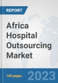 Africa Hospital Outsourcing Market: Prospects, Trends Analysis, Market Size and Forecasts up to 2030- Product Image