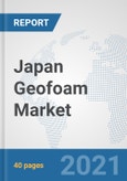 Japan Geofoam Market: Prospects, Trends Analysis, Market Size and Forecasts up to 2027- Product Image