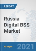 Russia Digital BSS Market: Prospects, Trends Analysis, Market Size and Forecasts up to 2027- Product Image