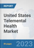 United States Telemental Health Market: Prospects, Trends Analysis, Market Size and Forecasts up to 2030- Product Image