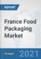 France Food Packaging Market: Prospects, Trends Analysis, Market Size and Forecasts up to 2027 - Product Thumbnail Image