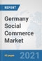 Germany Social Commerce Market: Prospects, Trends Analysis, Market Size and Forecasts up to 2027 - Product Thumbnail Image