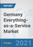 Germany Everything-as-a-Service (XaaS) Market: Prospects, Trends Analysis, Market Size and Forecasts up to 2027- Product Image