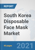 South Korea Disposable Face Mask Market: Prospects, Trends Analysis, Market Size and Forecasts up to 2027- Product Image