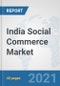 India Social Commerce Market: Prospects, Trends Analysis, Market Size and Forecasts up to 2027 - Product Thumbnail Image