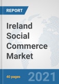 Ireland Social Commerce Market: Prospects, Trends Analysis, Market Size and Forecasts up to 2027- Product Image