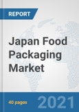 Japan Food Packaging Market: Prospects, Trends Analysis, Market Size and Forecasts up to 2027- Product Image