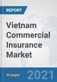 Vietnam Commercial Insurance Market: Prospects, Trends Analysis, Market Size and Forecasts up to 2027- Product Image