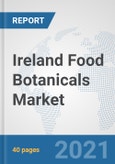 Ireland Food Botanicals Market: Prospects, Trends Analysis, Market Size and Forecasts up to 2027- Product Image