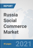 Russia Social Commerce Market: Prospects, Trends Analysis, Market Size and Forecasts up to 2027- Product Image