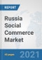 Russia Social Commerce Market: Prospects, Trends Analysis, Market Size and Forecasts up to 2027 - Product Thumbnail Image