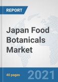 Japan Food Botanicals Market: Prospects, Trends Analysis, Market Size and Forecasts up to 2027- Product Image