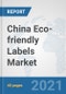 China Eco-friendly Labels Market: Prospects, Trends Analysis, Market Size and Forecasts up to 2027 - Product Thumbnail Image