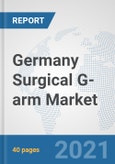 Germany Surgical G-arm Market: Prospects, Trends Analysis, Market Size and Forecasts up to 2027- Product Image