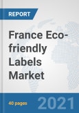 France Eco-friendly Labels Market: Prospects, Trends Analysis, Market Size and Forecasts up to 2027- Product Image