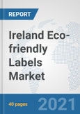 Ireland Eco-friendly Labels Market: Prospects, Trends Analysis, Market Size and Forecasts up to 2027- Product Image