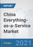 China Everything-as-a-Service (XaaS) Market: Prospects, Trends Analysis, Market Size and Forecasts up to 2027- Product Image