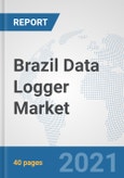 Brazil Data Logger Market: Prospects, Trends Analysis, Market Size and Forecasts up to 2027- Product Image