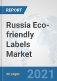 Russia Eco-friendly Labels Market: Prospects, Trends Analysis, Market Size and Forecasts up to 2027- Product Image