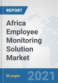 Africa Employee Monitoring Solution Market: Prospects, Trends Analysis, Market Size and Forecasts up to 2027- Product Image