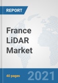 France LiDAR Market: Prospects, Trends Analysis, Market Size and Forecasts up to 2027- Product Image