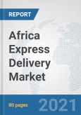 Africa Express Delivery Market: Prospects, Trends Analysis, Market Size and Forecasts up to 2027- Product Image