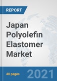 Japan Polyolefin Elastomer (POE) Market: Prospects, Trends Analysis, Market Size and Forecasts up to 2027- Product Image